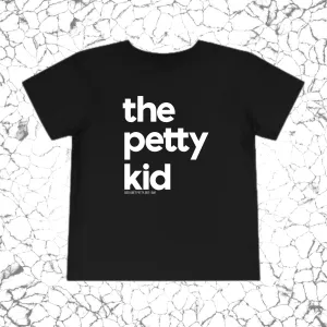 The Petty Kid Toddler Tee